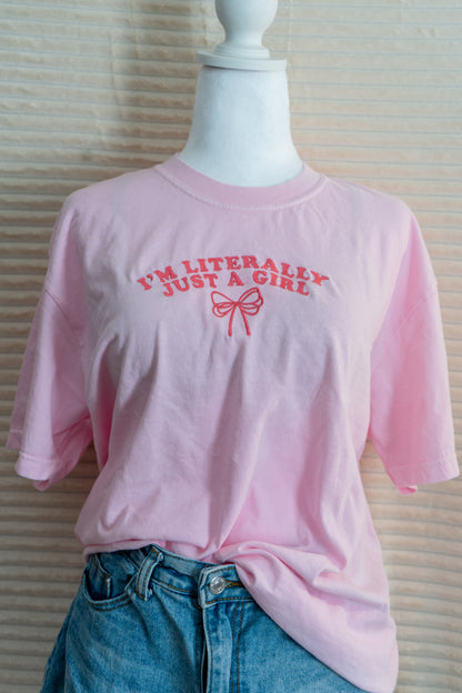 I'm literally just a girl tee shirt and long sleeves