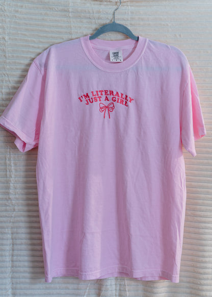 I'm literally just a girl tee shirt and long sleeves